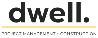 Dwell Project Management + Construction