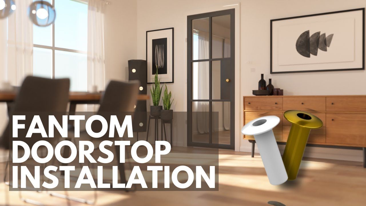 Fantom Doorstop Installation