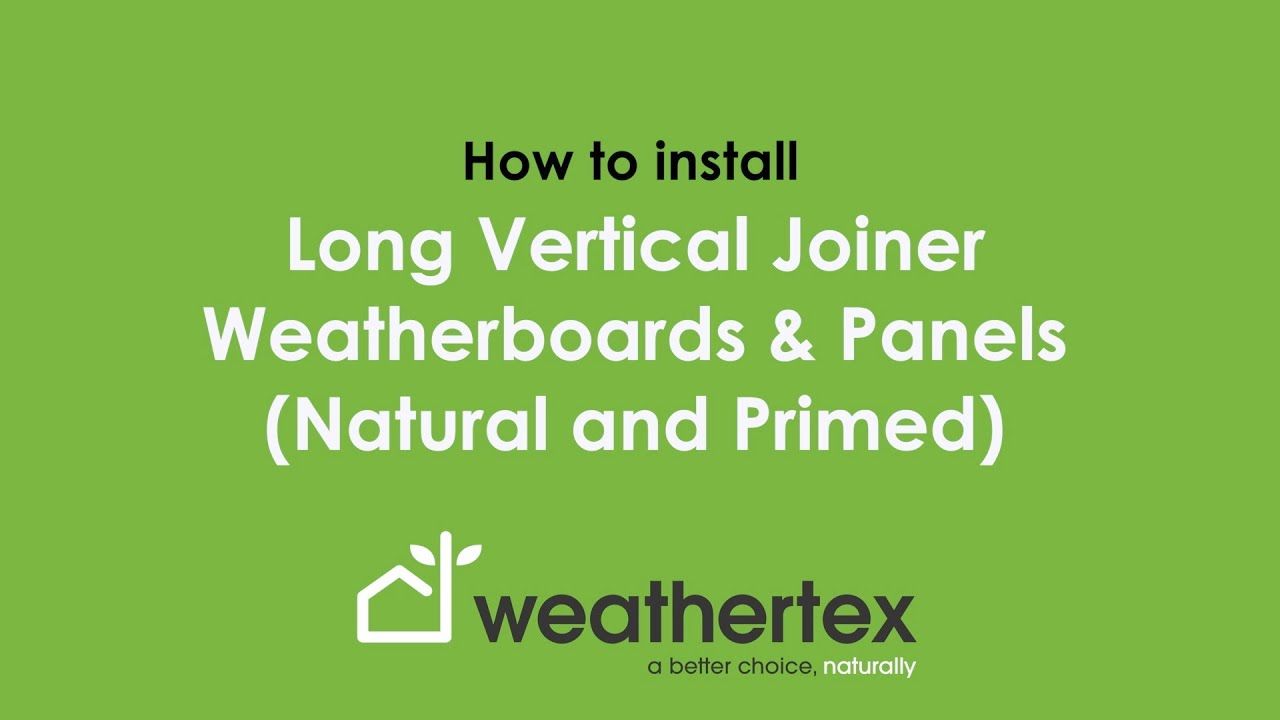 How to Install: Long Vertical Joiner Weatherboards & Panels (Natural & Primed)