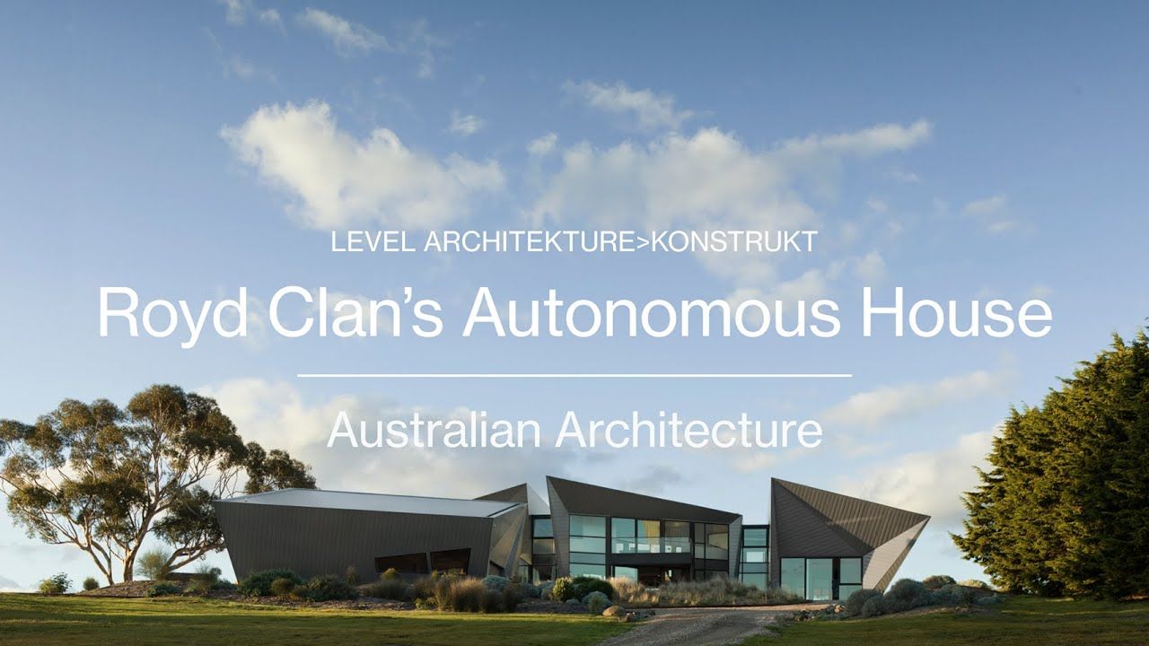 Royd Clan’s Autonomous House | level architekture>konstrukt | ArchiPro Australia