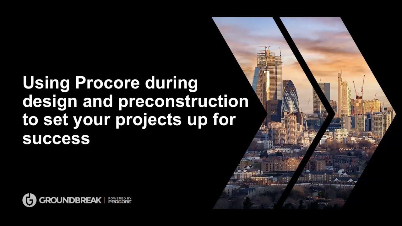 Using Procore During Design and Preconstruction to Set Your Projects Up for Success