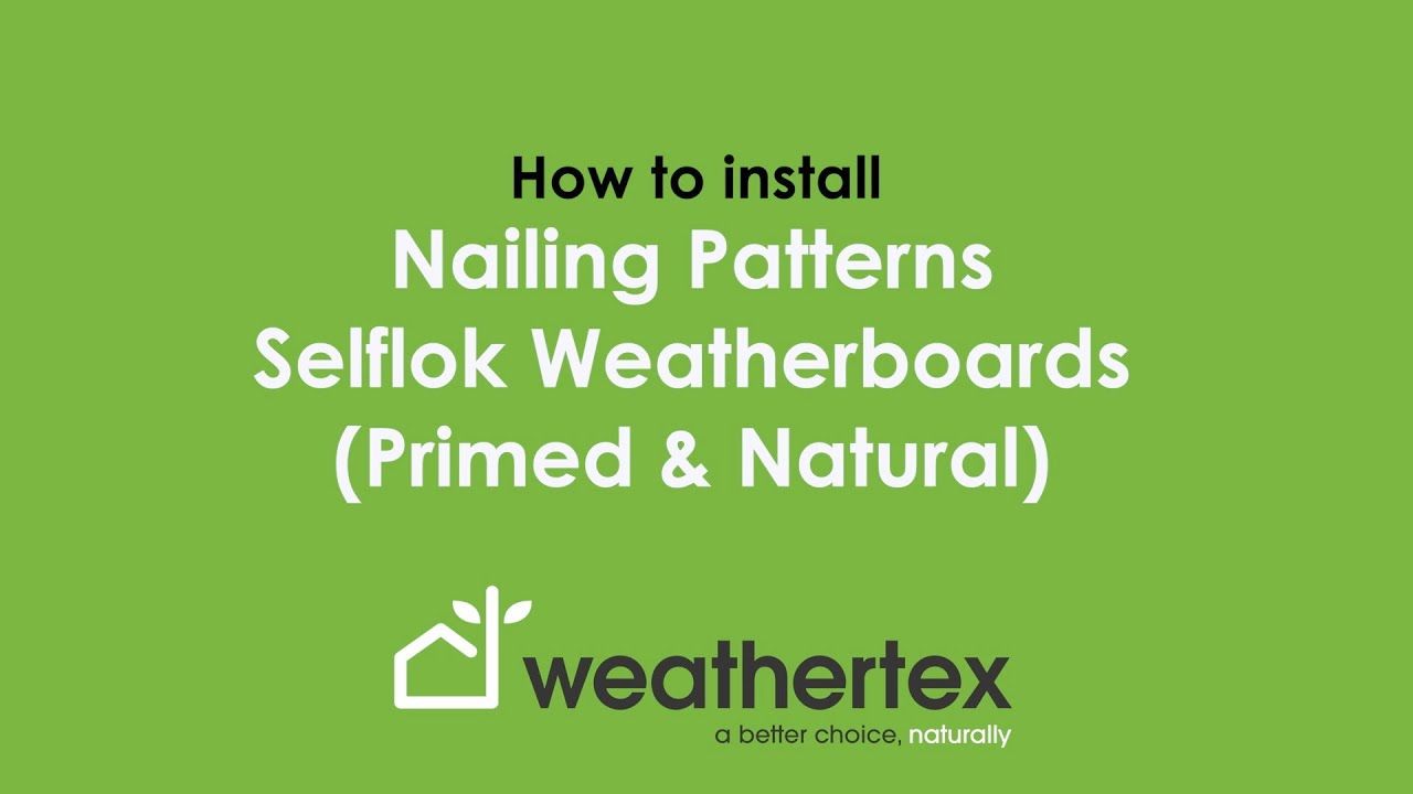 How to Install: Nailing Patterns Selflok Weatherboards Primed and Natural