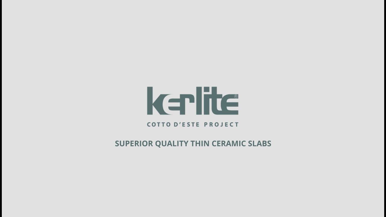Kerlite - Superior quality thin ceramic slabs