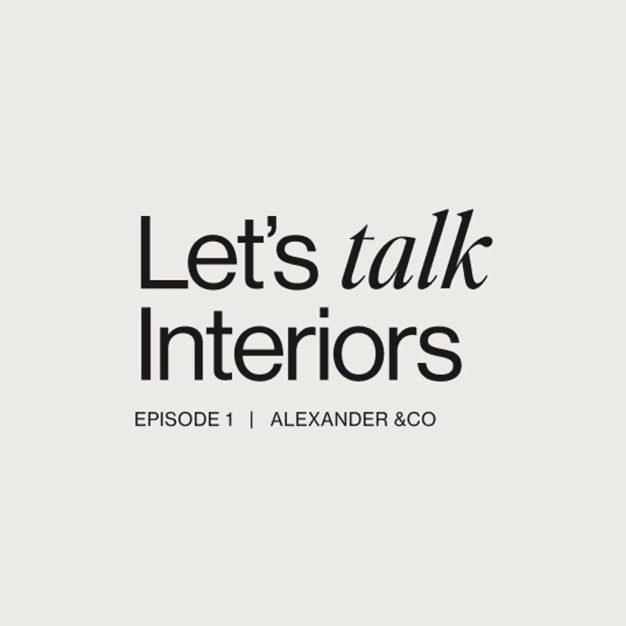 Let’s Talk Interiors: ArchiPro kicks off new series with award-winning Alexander &CO