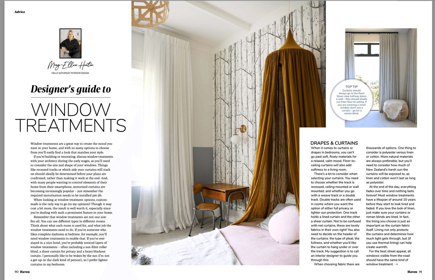 Window treatments are a great way to create the mood you want in your home.