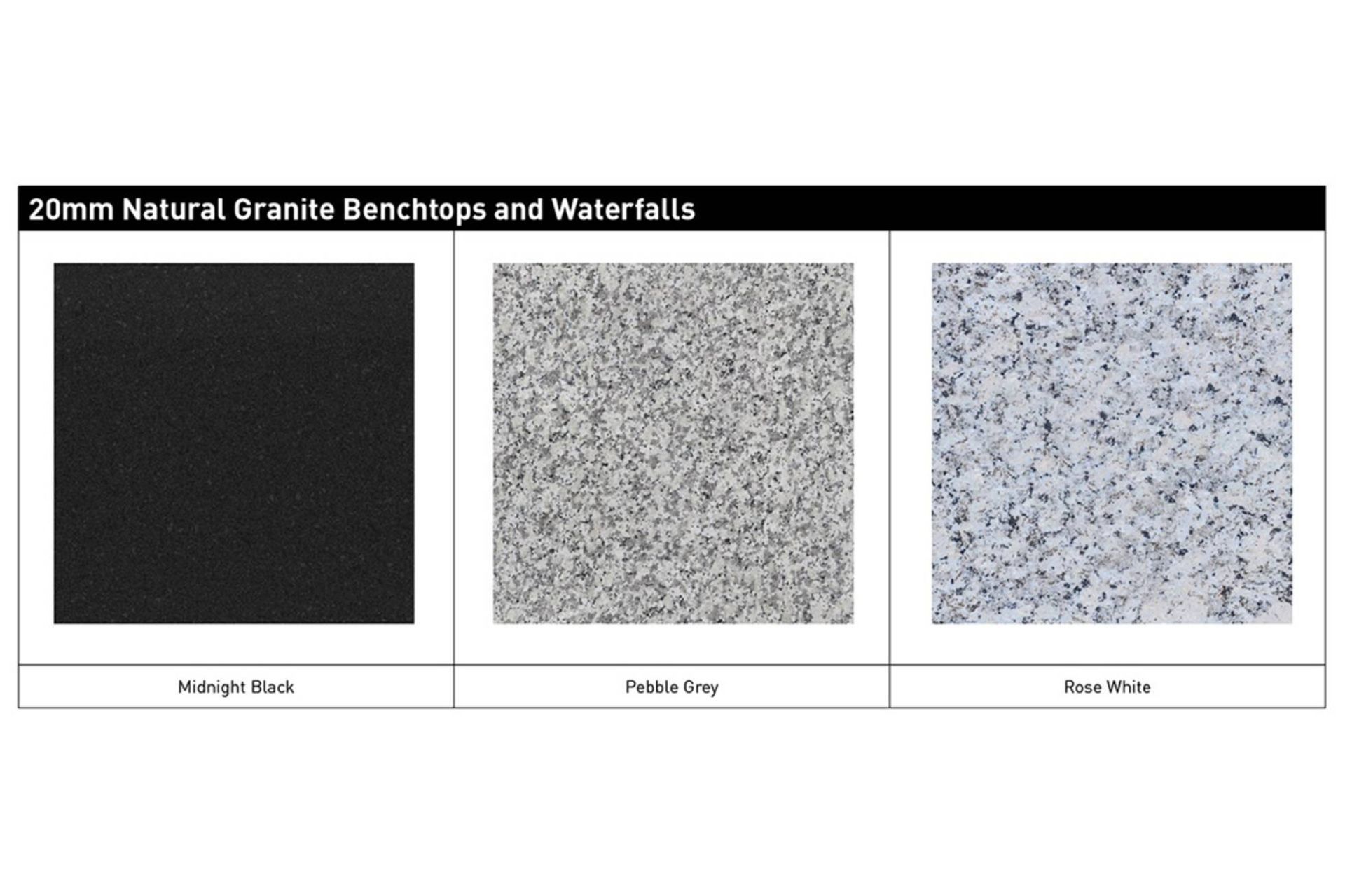 Select from three colour options in our 20 mm natural granite benchtops and waterfalls.