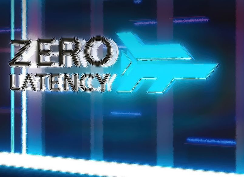 Zero Latency