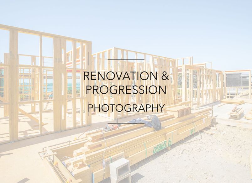 Renovation & Progression Photography